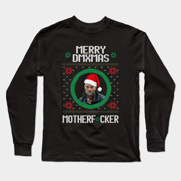 Merry DMXmas Motherf*cker Long Sleeve T-Shirt by BodinStreet